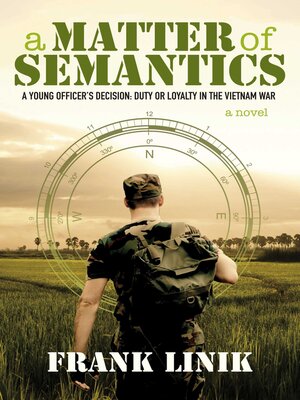 cover image of A Matter of Semantics: a Young Officer's Decision: Duty or Loyalty in the Vietnam War